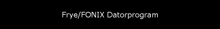 Frye/FONIX Datorprogram