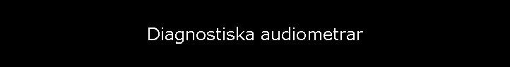 Diagnostiska audiometrar